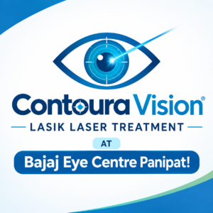 Contoura Vision Lasik Laser Treatment at Bajaj Eye Centre Panipat!